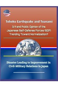 Tohoku Earthquake and Tsunami - 3.11 and Public Opinion of the Japanese Self-Defense Forces (Sdf)