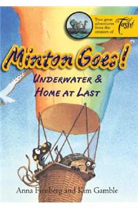 Minton Goes! Underwater & Home At Last