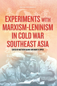 Experiments with Marxism-Leninism in Cold War Southeast Asia