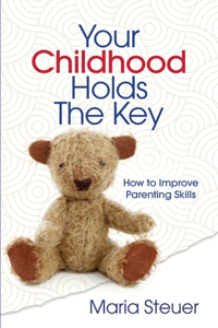 Your Childhood Holds The Key