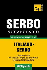 Vocabolario Italiano-Serbo per studio autodidattico - 7000 parole
