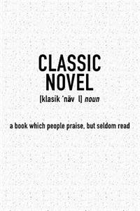 Classic Novel a Book Which People Praise But Seldom Read