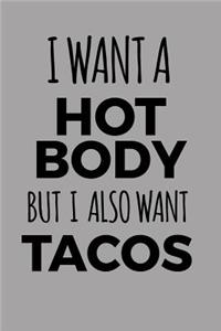 I Want a Hot Body But I Also Want Tacos