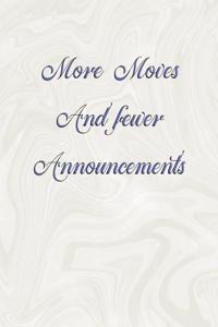 More Moves and Fewer Announcements