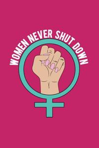 Women Never Shut Down