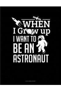 When I Grow Up I Want to Be an Astronaut