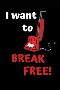 I Want To Break Free