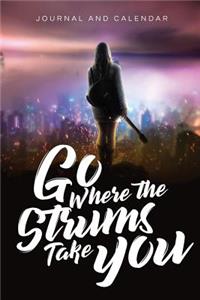 Go Where the Strums Take You