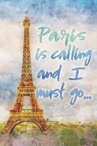 Paris Is Calling and I Must Go...