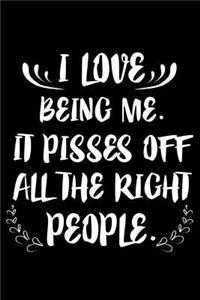 I Love Being Me. It Pisses Off the Right People.