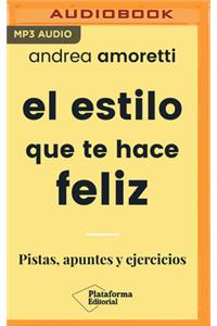 Estilo Que Te Hace Feliz (Narración En Castellano)
