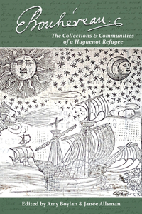 Élie Bouhéreau: The Collections and Communities of a Huguenot Refugee