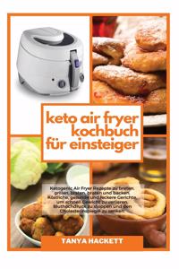 Keto Air Fryer Kochbuch für Einsteiger