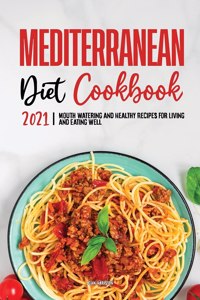 Mediterranean Diet Cookbook 2021
