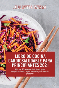 Libro de cocina cardiosaludable para principiantes 2021