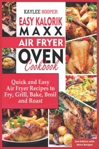 Easy Kalorik Maxx Air Fryer Oven Cookbook
