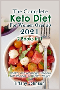 The Complete Keto Diet For Women Over 50 2021