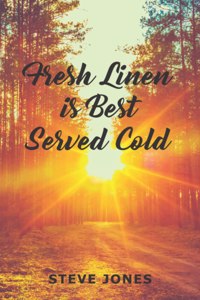 Fresh Linen is Best Served Cold