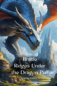 Brittle Ridges Under the Dragon Puff