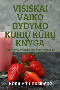 Visiskai Vaiko Gydymo Kuri&#370; K&#362;r&#370; Knyga