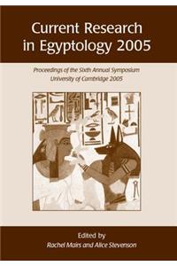 Current Research in Egyptology 2005