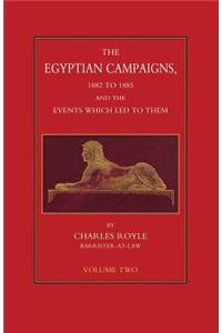 EGYPTIAN CAMPAIGNS, 1882-1885 AND THE EVENTS WHICH LED TO THEM Volume Two