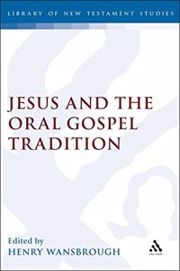 Jesus and the Oral Gospel Tradition: 64 (JSNT supplement)