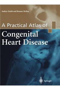 A Practical Atlas of Congenital Heart Disease
