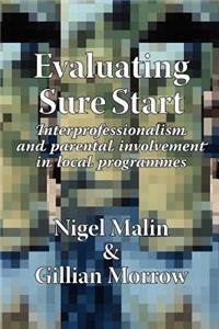 Evaluating Sure Start: Interprofessionalism and Parental Involvement in Local Programmes