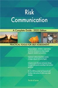 Risk Communication A Complete Guide - 2020 Edition