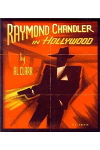 Raymond Chandler in Hollywood