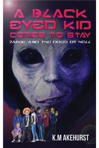 Black Eyed Kid Comes To Stay