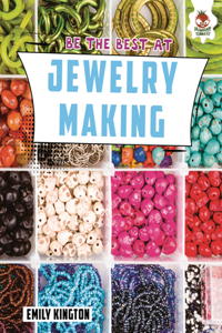 Be the Best at Jewelry Making