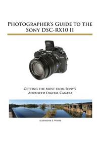 Photographer's Guide to the Sony DSC-RX10 II