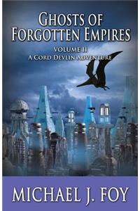 Ghosts of Forgotten Empires, Vol II