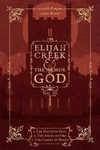 Elijah Creek & The Armor of God Vol. III