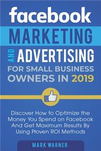 Facebook Marketing and Advertising for Small Business Owners