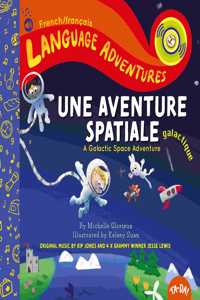 Ta-Da! Une Aventure Spatiale Galactique (a Galactic Space Adventure, French/Français Language Edition)