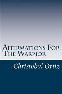 Affirmations For The Warrior