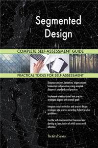 Segmented Design Complete Self-Assessment Guide