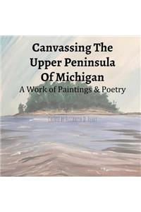 Canvassing The Upper Peninsula of Michigan