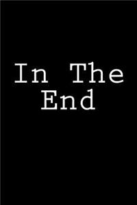 In The End