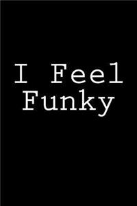 I Feel Funky