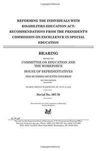 Reforming the Individuals with Disabilities Education ACT: Recommendations from the Presidents Commission on Excellence in Special Education