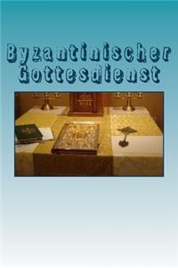 Byzantinischer Gottesdienst