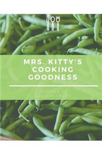 Mrs. Kitty's Cooking Goodness Cookbook