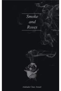 Smoke and Roses