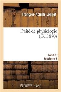 Traité de Physiologie. Tome 1. Fascicule 3