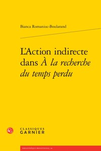 L'Action Indirecte Dans a la Recherche Du Temps Perdu