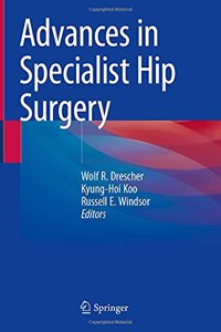 Advances in Specialist Hip Surgery